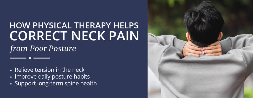 How Physical Therapy Helps Correct Neck Pain from Poor Posture