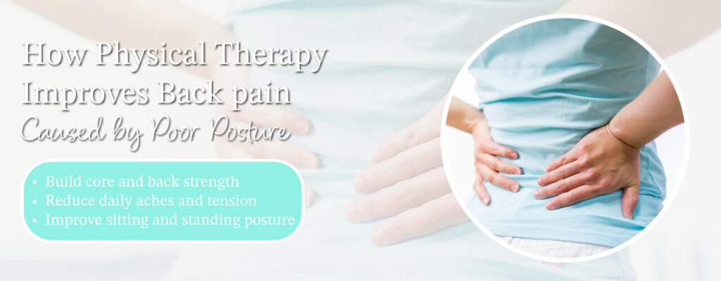 How Physical Therapy Improves Back Pain Caused by Poor Posture